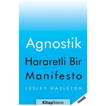 Agnostik; Hararetli Bir Manifesto - Lesley Hazleton