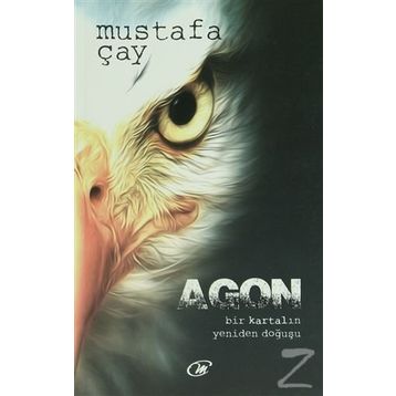 AGON BIR KARTALIN YENIDEN DOĞUŞU! - MUSTAFA ÇAY