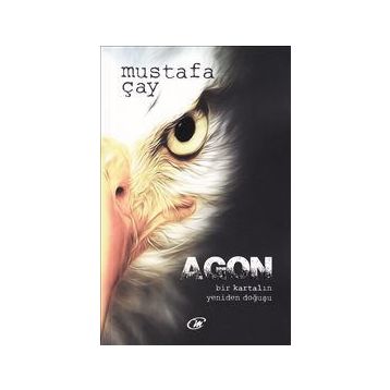 AGON BIR KARTALIN YENIDEN DOĞUŞU! - MUSTAFA ÇAY