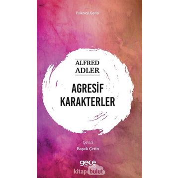 Agresif Karakterler - Alfred Adler