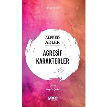 Agresif Karakterler - Alfred Adler