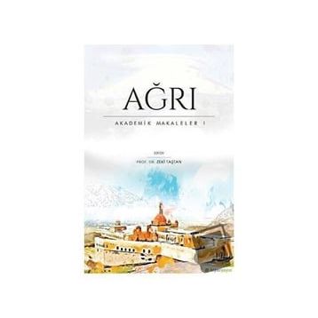 Ağrı - Akademik Makaleler 1 / Zeki Taştan / Hiperlink Yayınları