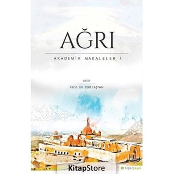 Ağrı - Akademik Makaleler 1 / Zeki Taştan / Hiperlink Yayınları