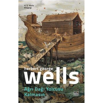 Ağrı Dağı Yolcusu Kalmasın / Herbert George Wells