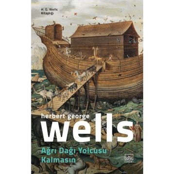 Ağrı Dağı Yolcusu Kalmasın / Herbert George Wells