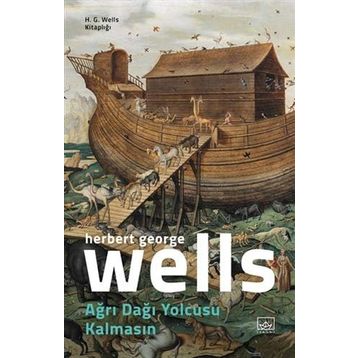 Ağrı Dağı Yolcusu Kalmasın / Herbert George Wells