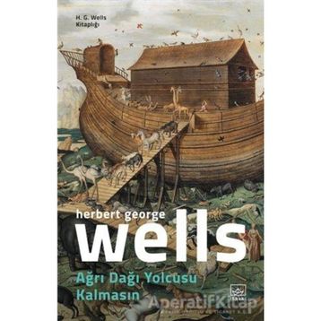 Ağrı Dağı Yolcusu Kalmasın / Herbert George Wells