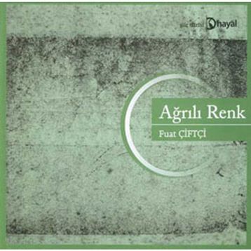 AĞRILI RENK - FUAT ÇİFTÇİ