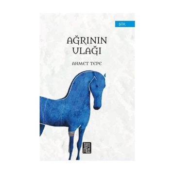 Ağrının Ulağı - Ahmet Tepe