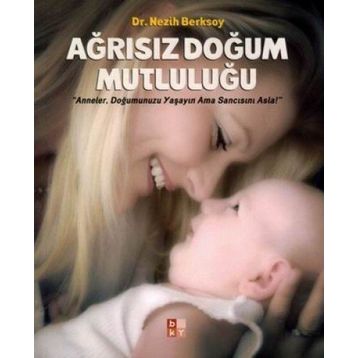 Ağrısız Doğum Mutluluğu - Nezih Berksoy