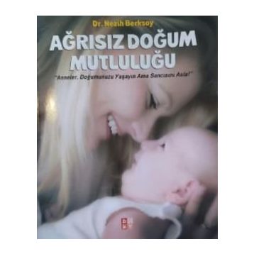 Ağrısız Doğum Mutluluğu - Nezih Berksoy