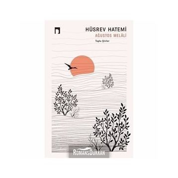 Ağustos Melali: Toplu Şiirler - Hüsrev Hatemi