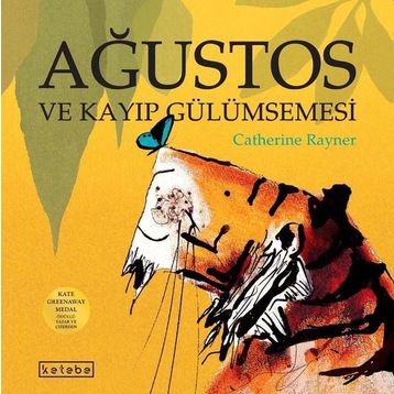 Ağustos ve Kayıp Gülümsemesi - Catherine Rayner