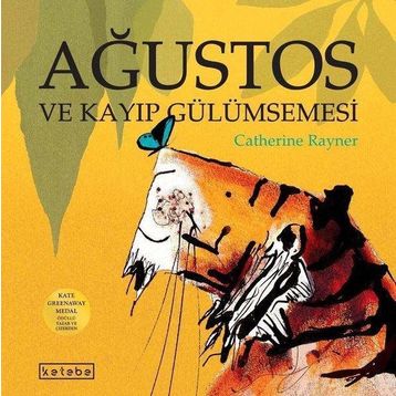 Ağustos ve Kayıp Gülümsemesi - Catherine Rayner