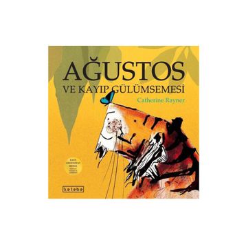 Ağustos ve Kayıp Gülümsemesi - Catherine Rayner