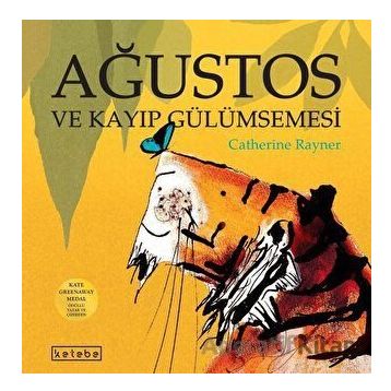 Ağustos ve Kayıp Gülümsemesi - Catherine Rayner