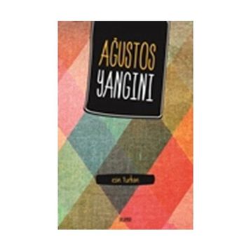 Ağustos Yangını - Esin Turhan