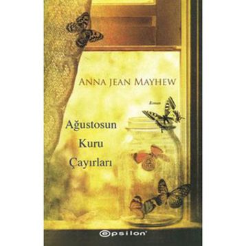 AĞUSTOSUN KURU ÇAYIRLARI - ANNA JEAN MAYHEW