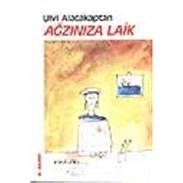 Ağzınıza Laik - Ulvi Alacakaptan