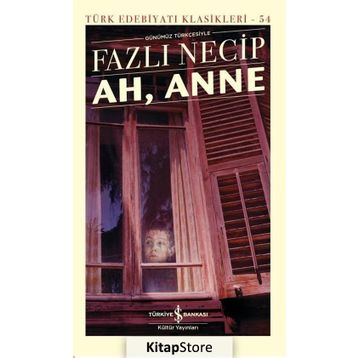 Ah, Anne - Fazlı Necip