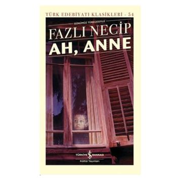 Ah, Anne - Fazlı Necip