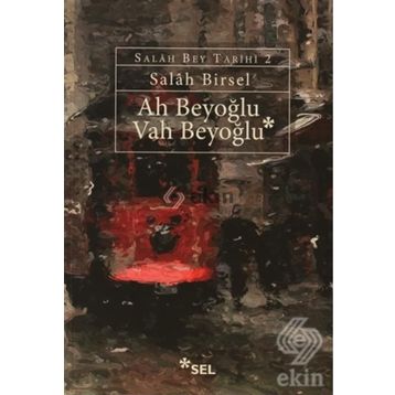 Ah Beyoğlu Vah Beyoğlu -Salah Bey Tarihi:II