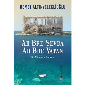 Ah Bre Sevda Ah Bre Vatan - Demet Altınyeleklioğlu