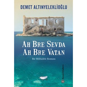 Ah Bre Sevda Ah Bre Vatan - Demet Altınyeleklioğlu