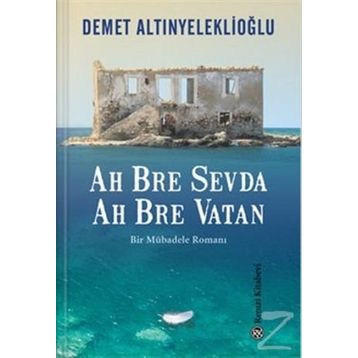 Ah Bre Sevda Ah Bre Vatan - Demet Altınyeleklioğlu