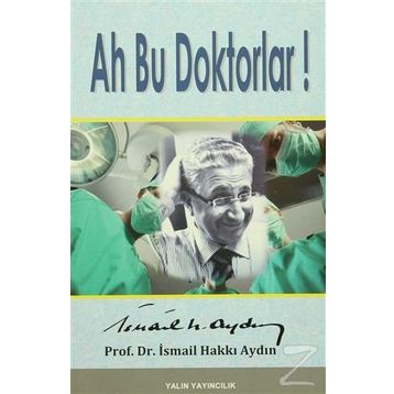 Ah Bu Doktorlar! - İsmail Hakkı Aydın