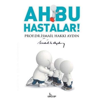 Ah Bu Hastalar - İsmail Hakkı Aydın
