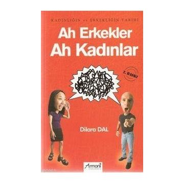 AH ERKEKLER AH KADINLAR - DILARA DAL