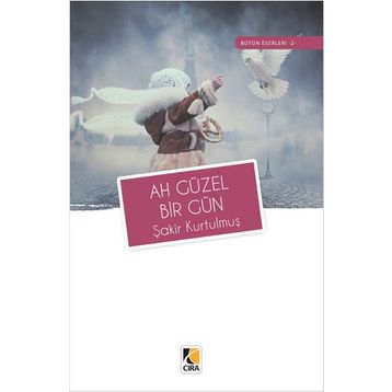 Ah Güzel Bir Gün - Şakir Kurtulmuş