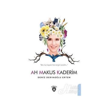 Ah Makus Kaderim - Deniz Deryaoğlu Ertem