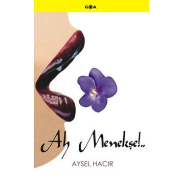 AH MENEKŞE!.. - AYSEL HACIR