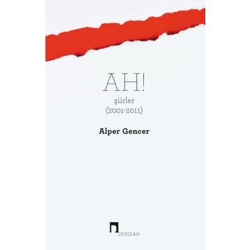 Ah! Şiirler (2001 - 2011) - Alper Gencer