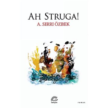 Ah Struga! - A. Sırrı Özbek
