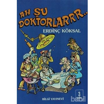 AH ŞU DOKTORLAR - ERDİNÇ KÖKSAL