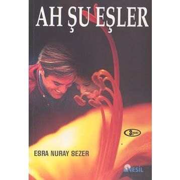 AH ŞU EŞLER - ESRA NURAY SEZER