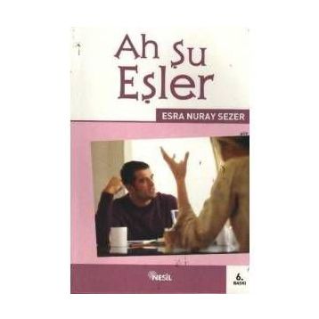 AH ŞU EŞLER - ESRA NURAY SEZER