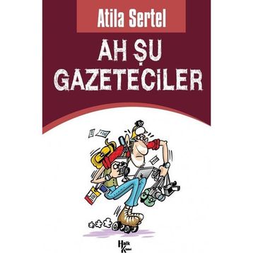 Ah Şu Gazeteciler - Atila Sertel