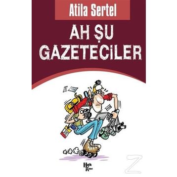 Ah Şu Gazeteciler - Atila Sertel