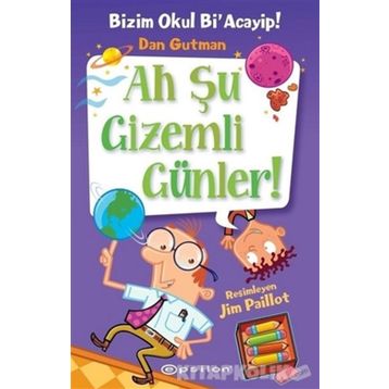 Ah Şu Gizemli Günler ! - Dan Gutman