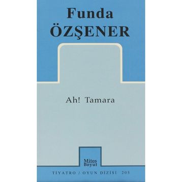 Ah! Tamara - Funda Özşener