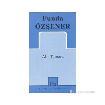 Ah! Tamara - Funda Özşener