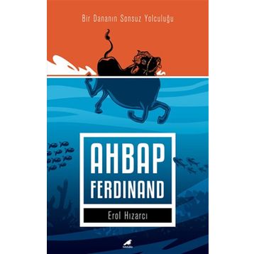 Ahbap Ferdinand: Bir Dananın Sonsuz Yolculuğu - Erol Hızarcı