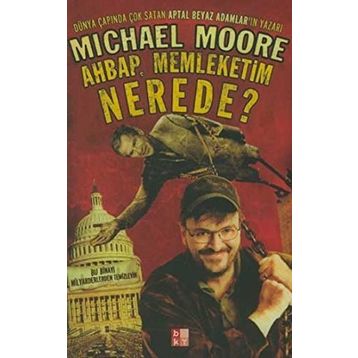 AHBAP MEMLEKETIM NEREDE? - MICHAEL MOORE