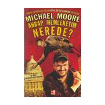 AHBAP MEMLEKETIM NEREDE? - MICHAEL MOORE