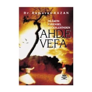 AHDE VEFÂ İSLÂMIN EVRENSEL DEĞERLERINDEN - RAMAZAN KAZAN