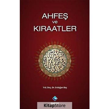 AHFEŞ VE KIRAATLER - ERDOĞAN BAŞ